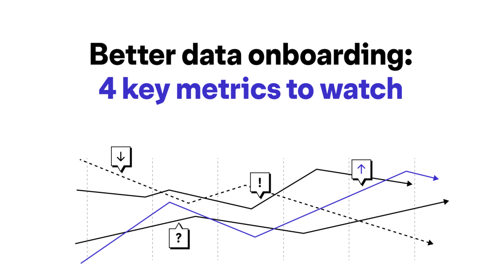4 key customer success metrics to watch for better data&nbsp;onboarding